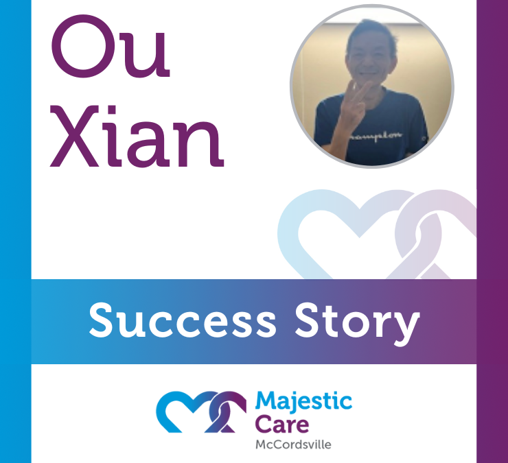 Success Story, Majestic Care of McCordsville: Ou Xian