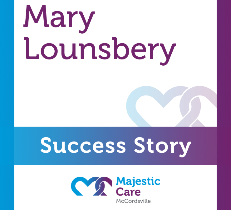Success Story, Majestic Care of McCordsville: Mary Lounsbery