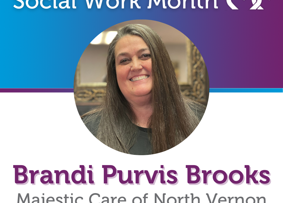 Social Work Month, Majestic Care of North Vernon: Brandi Purvis Brooks