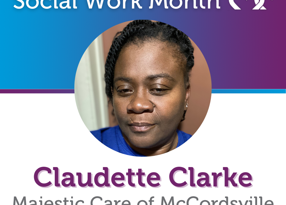 Social Work Month Spotlight, Majestic Care of McCordsville: Claudette Clarke