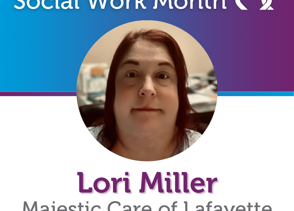 Social Work Month, Majestic Care of Lafayette: Lori Miller