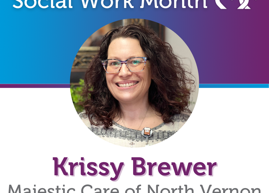 Social Work Month, Majestic Care of North Vernon: Krissy Brewer, RN, MCF
