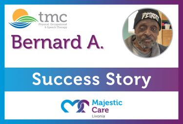Success Story, Majestic Care of Livonia: Bernard A.