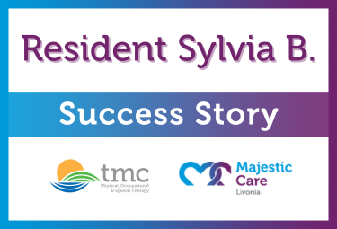 Success Story, Majestic Care of Livonia: Sylvia B.