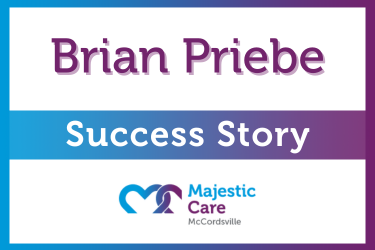 Success Story, Majestic Care of McCordsville: Brian Priebe