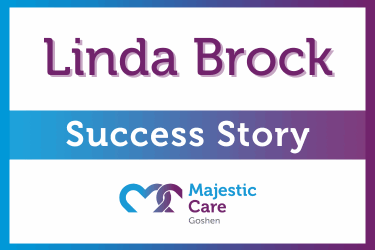 Success Story, Majestic Care of Goshen: Linda Brock