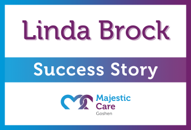 Success Story, Majestic Care of Goshen: Linda Brock