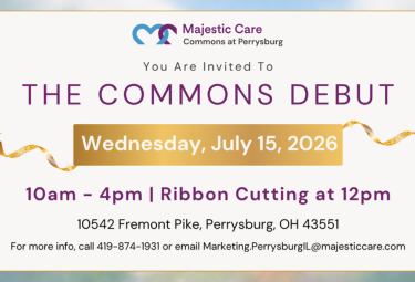 Majestic Care Commons at Perrysburg Transitions to Assisted Living, Celebrates New Chapter with “The Commons Debut”