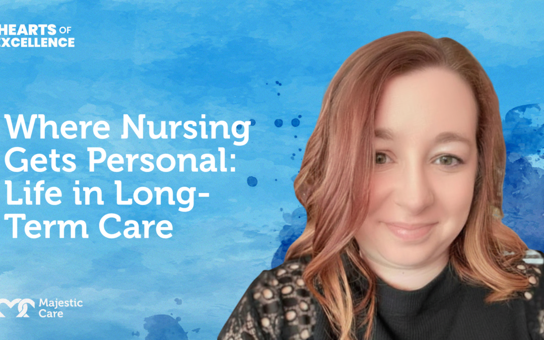 Hearts of Excellence Podcast: Payton Nienaber, Director of Nursing, Majestic Care of Newburgh