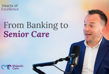 Hearts of Excellence Podcast: From Banking to Long-Term Care – Why Purpose Beat the Perfect Career